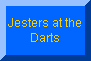 Jesters at the Darts